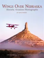 Szárnyak Nebraska felett: Historic Aviation Photographs - Wings Over Nebraska: Historic Aviation Photographs