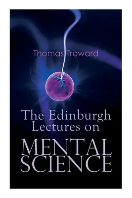 Az Edinburgh-i előadások a szellemtudományról - The Edinburgh Lectures on Mental Science