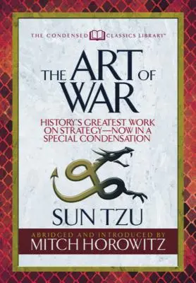 A háború művészete (sűrített klasszikusok): A történelem legnagyobb stratégiai műve - most különleges tömörítésben - The Art of War (Condensed Classics): History's Greatest Work on Strategy--Now in a Special Condensation