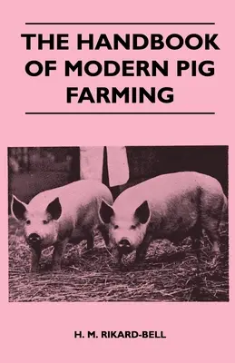 A modern sertéstenyésztés kézikönyve - The Handbook of Modern Pig Farming