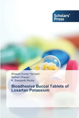 A lozartán-kálium bioadhezív bukkális tablettái - Bioadhesive Buccal Tablets of Losartan Potassium