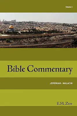 Zerr Bibliakommentár 4. kötet Jeremiás - Malakiás - Zerr Bible Commentary Vol. 4 Jeremiah - Malachi