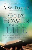 Isten ereje az életedért: Hogyan alakít át a Szentlélek Isten Igéje által - God's Power for Your Life: How the Holy Spirit Transforms You Through God's Word