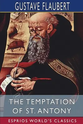 Szent Antal megkísértése (Esprios Classics) - The Temptation of St. Antony (Esprios Classics)