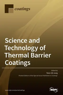 A hőszigetelő bevonatok tudománya és technológiája - Science and Technology of Thermal Barrier Coatings