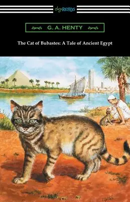 A Bubastes macskája: Egy mese az ókori Egyiptomból (illusztrálta: John Reinhard Weguelin) - The Cat of Bubastes: A Tale of Ancient Egypt (Illustrated by John Reinhard Weguelin)