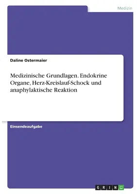 Medizinische Grundlagen. Endokrin Organe, Herz-Kreislauf-Schock und anaphylaktische Reaktion - Medizinische Grundlagen. Endokrine Organe, Herz-Kreislauf-Schock und anaphylaktische Reaktion