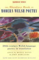Bloodaxe Book of Modern Welsh Poetry: Velšskojazyčná poezie 20. století v překladu - The Bloodaxe Book of Modern Welsh Poetry: 20th-Century Welsh-Language Poetry in Translation