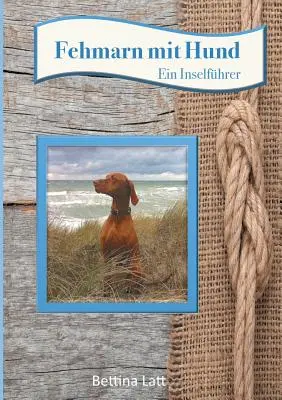 Fehmarn mit Hund: Ein Inselfhrer