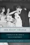 A megfelelő emberek: A Portrait of the American Social Establishment (Az amerikai társadalmi berendezkedés portréja). - The Right People: A Portrait of the American Social Establishment