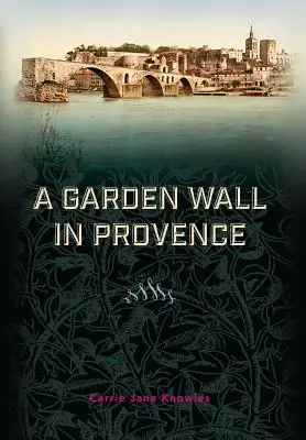 Egy kerti fal Provence-ban - A Garden Wall in Provence