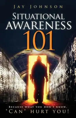 Helyzetismeret 101: Mert amit nem tudsz, az „árthat” neked!” - Situational Awareness 101: Because What You Don't Know, Can