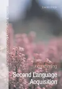 A második nyelv elsajátításának megértése - Understanding Second Language Acquisition