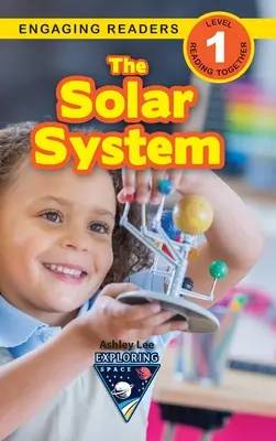 A Naprendszer: A világűr felfedezése (Engaging Readers, 1. szint) - The Solar System: Exploring Space (Engaging Readers, Level 1)