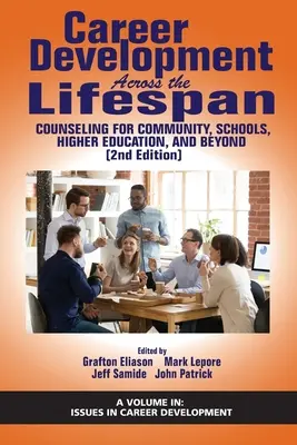 Karrierfejlesztés az egész életpálya során: Tanácsadás a közösség, az iskola, a felsőoktatás és azon túl (2. kiadás) - Career Development Across the Lifespan: Counseling for Community, Schools, Higher Education, and Beyond (2nd Edition)