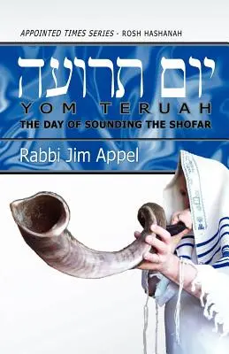 Ros Hásáná, Jom Teruah, a sípszó napja - Rosh Hashanah, Yom Teruah, The Day of Sounding the Shofar