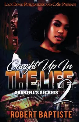 Az élet fogságában 2: Shantell titka - Caught Up in the Life 2: Shantell's Secret