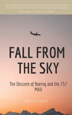 Zuhanás az égből: A Boeing és a 737 MAX süllyedése - Fall from the Sky: The Descent of Boeing and the 737 MAX