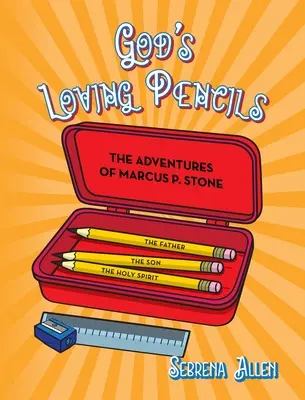 Isten szerető ceruzái: Stone kalandjai - God's Loving Pencils: The Adventures of Marcus P. Stone