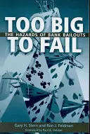 Too Big to Fail: A banki mentőcsomagok veszélyei - Too Big to Fail: The Hazards of Bank Bailouts