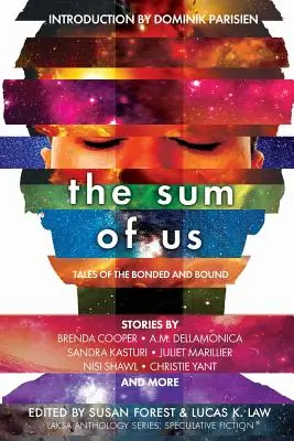 The Sum of Us: Tales of the Bonded and Bound (A kötelékek és kötöttségek összege) - The Sum of Us: Tales of the Bonded and Bound