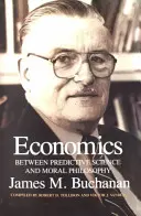 Közgazdaságtan: az előrejelző tudomány és az erkölcsfilozófia között - Economics: Between Predictive Science and Moral Philosophy