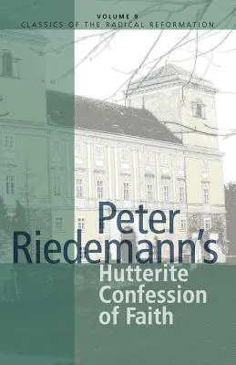 Peter Riedemann hutteri hitvallása - Peter Riedemann's Hutterite Confession of Faith