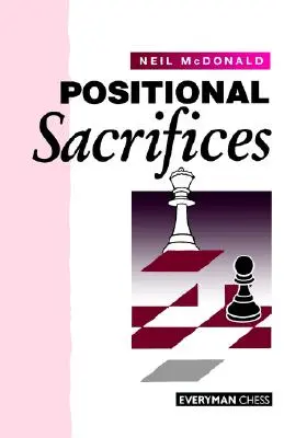 Pozíciós áldozatok - Positional Sacrifices