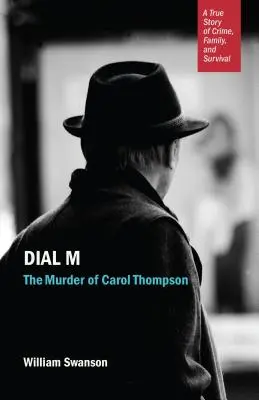 Dial M: Carol Thompson meggyilkolása - Dial M: The Murder of Carol Thompson