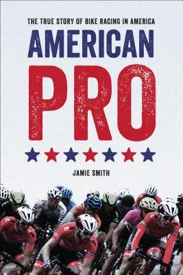 Amerikai profik: Az amerikai kerékpárversenyzés igaz története - American Pro: The True Story of Bike Racing in America