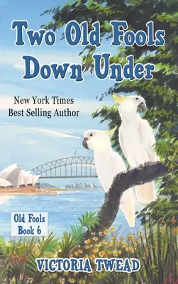 Két öreg bolond Down Under - Two Old Fools Down Under