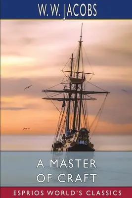 A mesterség mestere (Esprios Classics) - A Master of Craft (Esprios Classics)