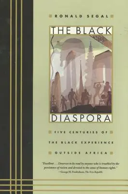 A fekete diaszpóra: Az Afrikán kívüli fekete tapasztalat öt évszázada - The Black Diaspora: Five Centuries of the Black Experience Outside Africa