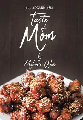 A mama íze: Ázsia minden táján - Taste of Mom: All Around Asia