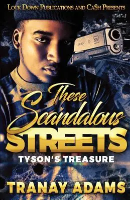 Ezek a botrányos utcák: Tyson kincse - These Scandalous Streets: Tyson's Treasure