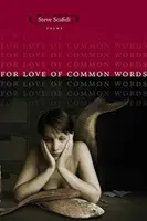 A közszavak szeretetére: Poems - For Love of Common Words: Poems