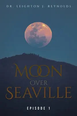 Moon Over Seaville: A Hold túloldaláról - Moon Over Seaville: Episode 1: From The Other Side Of The Moon