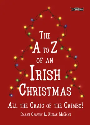 A-Z irských Vánoc: Všechna ta legrace z Crimbo! - The A-Z of an Irish Christmas: All the Craic of the Crimbo!