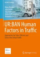 Ur: Ban Human Factors in Traffic: Megközelítések a biztonságos, hatékony és stresszmentes városi közlekedésért - Ur: Ban Human Factors in Traffic: Approaches for Safe, Efficient and Stress-Free Urban Traffic