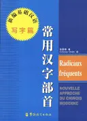 A leggyakoribb kínai radikálisok - Új megközelítések a kínai nyelvtanuláshoz - Most Common Chinese Radicals - New Approaches to Learning Chinese