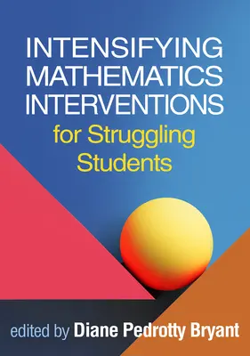 Intenzív matematikai beavatkozások a problémás tanulók számára - Intensifying Mathematics Interventions for Struggling Students