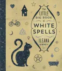 A fehér varázslatok kis nagy könyve - The Little Big Book of White Spells