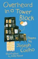 Overheard in a Tower Block: Versek - Overheard in a Tower Block: Poems