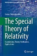 A relativitáselmélet speciális elmélete: Megalapozás, elmélet, igazolás, alkalmazások - The Special Theory of Relativity: Foundations, Theory, Verification, Applications