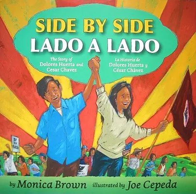 Side by Side/Lado a Lado: Dolores Huerta és Cesar Chavez története/La Historia de Dolores Huerta Y Cesar Chavez (Kétnyelvű spanyol-angol C - Side by Side/Lado a Lado: The Story of Dolores Huerta and Cesar Chavez/La Historia de Dolores Huerta Y Cesar Chavez (Bilingual Spanish-English C