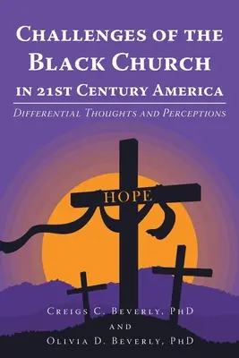 A fekete egyház kihívásai a 21. századi Amerikában: Az amerikai fekete templomok: Különböző gondolatok és felfogások - Challenges of the Black Church in 21st Century America: Differential Thoughts and Perceptions