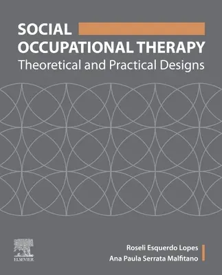 Szociális foglalkozásterápia - elméleti és gyakorlati tervek - Social Occupational Therapy - Theoretical and Practical Designs