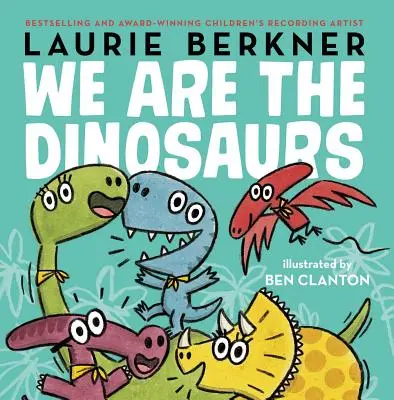 Mi vagyunk a dinoszauruszok - We Are the Dinosaurs