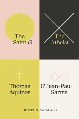 A szent és az ateista: Aquinói Tamás és Jean-Paul Sartre - The Saint and the Atheist: Thomas Aquinas and Jean-Paul Sartre