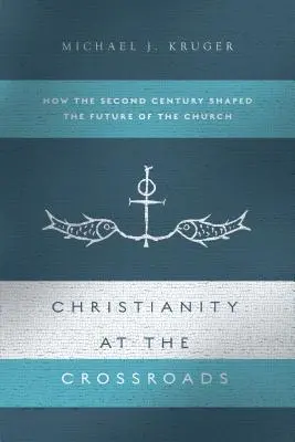 Kereszténység a válaszúton: Hogyan alakította a második század az egyház jövőjét? - Christianity at the Crossroads: How the Second Century Shaped the Future of the Church